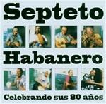 Celebrando sus 80 años - CD Audio di Septeto Habanero