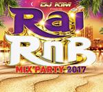 Rai Rnb Mix Party 2017 (by DJ Kim)
