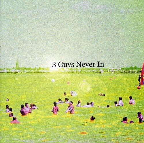 3 Guys Never In - CD Audio di 3 Guys Never In