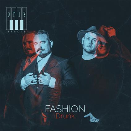 Fashion Drunk - Vinile LP di Otis Stacks