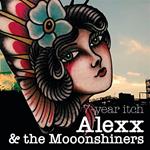Alexx And The Moonshiners - 7-Year Itch
