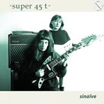 Super 45 T.