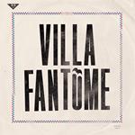 Villa Fantome - Villa Fantome