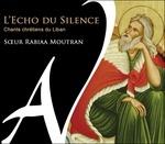 L'écho du silence. Canti cristiani del Libano - CD Audio di Rabiaa Moutran