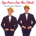 Roger Pierre & Jean-Marc Thibault - Nos Premiers Sketches