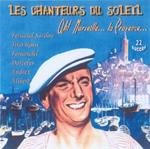 Chanteurs Du Soleil (Les): Ah! Marseille.. La Provence..