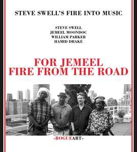 CD For Jemeel. Fire From The Road Steve Swell