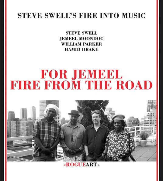 For Jemeel. Fire From The Road - CD Audio di Steve Swell