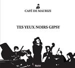 Oreste Eugene De Maurizi - Cafe' De Maurizi: Tes Yeux Noir Gipsy