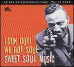 Sweet Soul Music. Look Out! We Got Soul - CD Audio