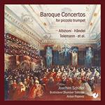 Baroque Concertos For Piccolo Trumpet