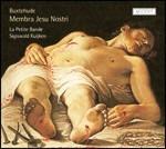 Membra Jesu Nostri - CD Audio di Dietrich Buxtehude,Sigiswald Kuijken,La Petite Bande