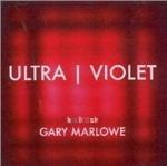 Ultra-Violet. The Best Film Scores By Gary Marlowe (Colonna sonora)