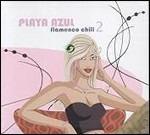 Playa Azul - Flamenco Chill vol.2