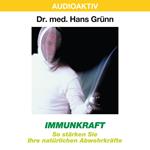 Immunkraft - So stärken Sie Ihre natürlichen Abwehrkräfte