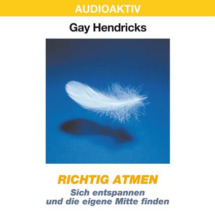 Richtig atmen - Sich entspannen und die eigene Mitte finden