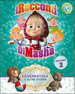 I racconti di Masha. Vol. 2. Cenerentola e altre storie