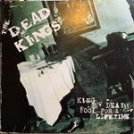 King By Death, Fool For A Lifetime