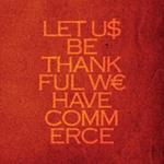 Let Us Be Thankful We Have Commerce