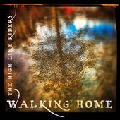 Walking Home - CD Audio di High Line Riders