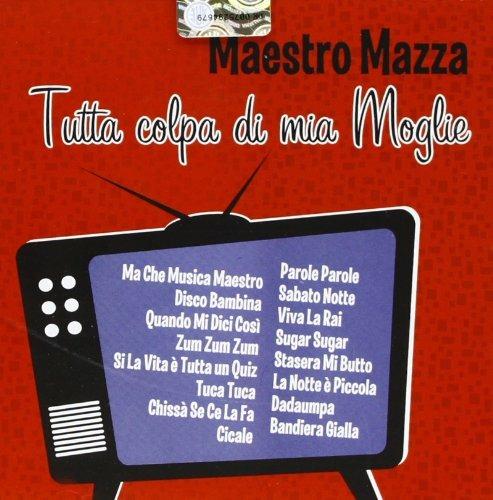 Tutta colpa di mia moglie - CD Audio di Maestro Mazza