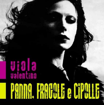 Panna, fragole e cipolle - CD Audio di Viola Valentino