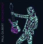 I Can Destroy - CD Audio di Paul Gilbert