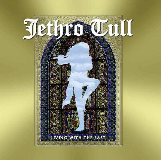 Living with the Past (Limited Edition) - CD Audio di Jethro Tull