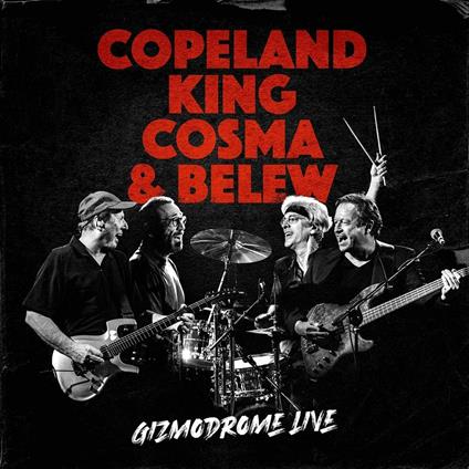 Gizmodrome Live (feat. Copeland, King, Belew, Cosma) - CD Audio di Gizmodrome