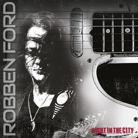 Night in the City - Vinile LP di Robben Ford