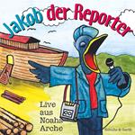 Jakob der Reporter - Live aus Noahs Arche