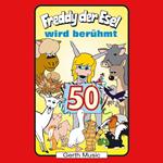 50: Freddy wird berühmt