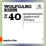 Musica Viva #40. Jagden und Formen