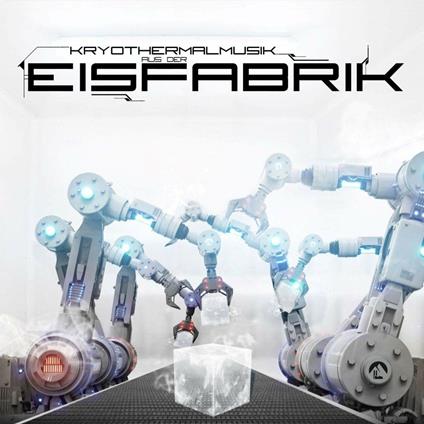 Kryothermalmusik aus der Eisfabrik - CD Audio di Eisfabrik