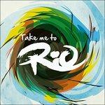 Take Me to Rio - CD Audio