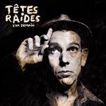 Tetes Raides - L'An Demain