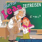 Guitar-Leas Zeitreisen - Teil 6: Lea trifft Einstein