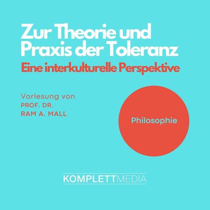 Philosophie: Zur Theorie und Praxis der Toleranz