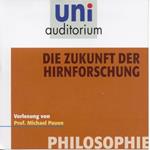 Philosophie: Die Zukunft der Hirnforschung