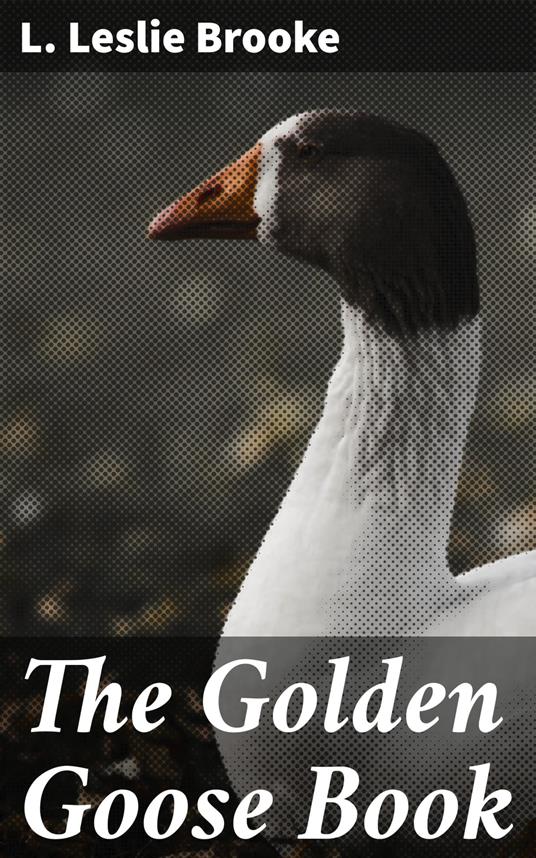 The Golden Goose Book - L. Leslie Brooke - ebook