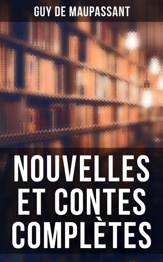 Nouvelles et contes complètes