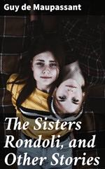 The Sisters Rondoli, and Other Stories