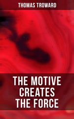 The Motive Creates the Force