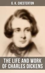 The Life and Work of Charles Dickens