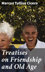 Treatises on Friendship and Old Age