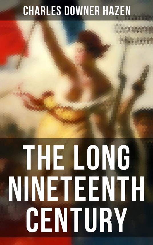 The Long Nineteenth Century