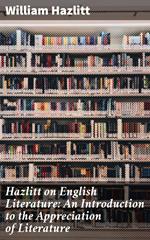 Hazlitt on English Literature: An Introduction to the Appreciation of Literature