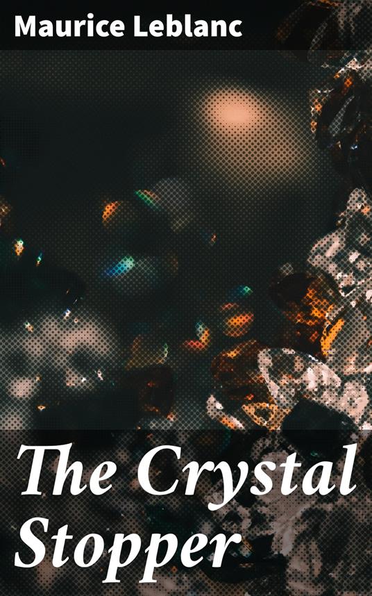 The Crystal Stopper