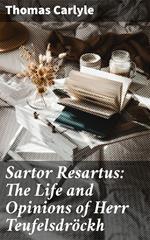 Sartor Resartus: The Life and Opinions of Herr Teufelsdröckh