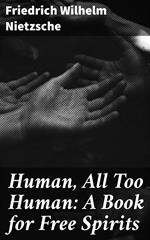 Human, All Too Human: A Book for Free Spirits